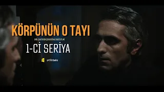 Körpünün o Tayı | 1-ci seriya