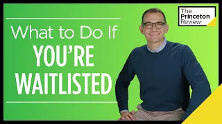 What to Do If You're Waitlisted | The Princeton Review