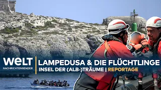 LAMPEDUSA UND DIE FLÜCHTLINGE - Insel der (Alb-)Träume | WELT REPORTAGE