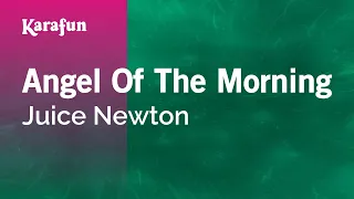 Angel of the Morning - Juice Newton | Karaoke Version | KaraFun