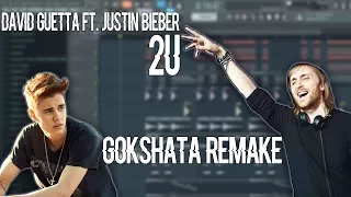 David Guetta ft Justin Bieber - 2U - Free Drop FLP [Remake by Gokshata]