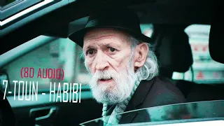 7-TOUN - HABIBI (EXCLUSIVE Music Video) PROD BY : ZENNOUHI (8D AUDIO)