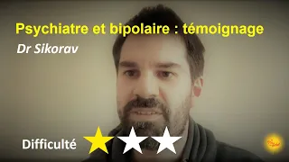 Bipolaire et psychiatre : le témoignage du Dr Sikorav