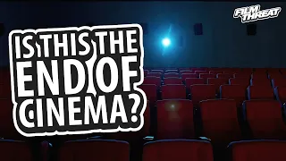 IS THE CINEMAPOCALYPSE UPON US? | Film Threat Rants