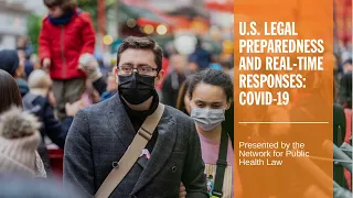 U.S. Legal Preparedness and Real-time Responses: COVID-19