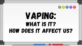 Vaping: What is it?