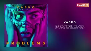 Vasko - Problems || Official Audio