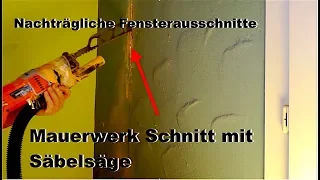 Säbelsäge Mauerausschnitt nachträgliche Fensterausschnitte