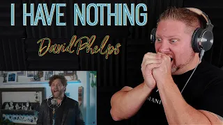 FIRST TIME REACTION David Phelps - I Have Nothing from Stories & Songs Vol. I (Official Music Video)