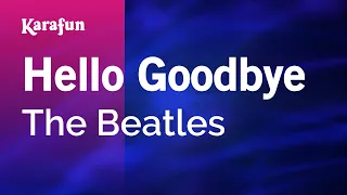 Hello Goodbye - The Beatles | Karaoke Version | KaraFun