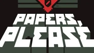 [LET'S PLAY] Papers, Please - Day 31 - THE FINAL DAY (No Commentary)