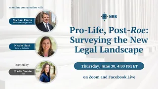 Pro-Life, Post-Roe: Surveying the New Legal Landscape