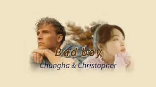 Bad boy - chungha & christopher (live) /1hours/Lyrics