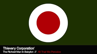 Thievery Corporation - All That We Perceive [Official Audio]