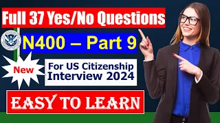 News! Full 37 Yes-No Questions for US Citizenship Interview 2024 (N400 part 9)
