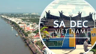 Sa Dec City - Vietnam Travel Guide | TP Sa Đéc, Đồng Tháp - Thủ Phủ Hoa của Miền Tây [Drone/Flycam]