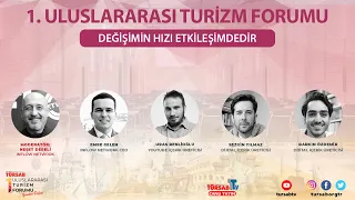 TÜRSAB 1. Uluslararası Turizm Forumu | Değişimin Hızı Etkileşimdedir