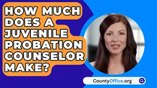 How Much Does A Juvenile Probation Counselor Make? - CountyOffice.org