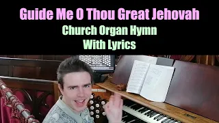 Guide Me O Thou Great Jehovah - With Lyrics - Church Organ Hymn