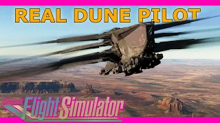 The Dune MSFS Expansion with a Real Airline Pilot!