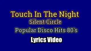 Touch In The Night (Lyrics Video) - Silent Circle