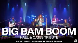 Big Bam Boom - Hall & Oates Tribute | PROMO VIDEO (Filmed LIVE at MadLife Stage & Studios)