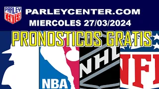 PRONOSTICOS MLB-NBA-NHL-NFL -  MIERCOLES 27/03/2024 - PARLEY GRATIS |  @GrupoCordialitoTV
