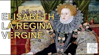 Elisabetta I d'Inghilterra, la vergine di ferro