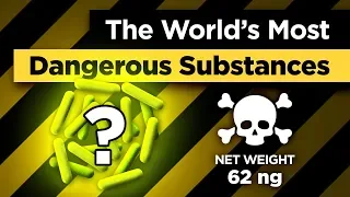 What is the Deadliest Substance in the World?