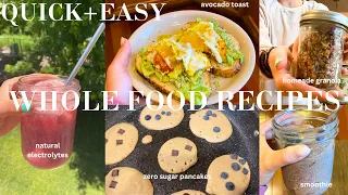 quick & simple WHOLE FOOD recipes: (homemade granola, natural electrolytes, avocado toast, pancakes)