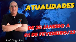 Atualidades para Concursos - SEMANA DE 25 DE JANEIRO A 1 DE FEVEREIRO DE 2023 - Prof. Diogo silva