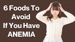 6 Foods To Avoid If You Have Anemia | Foods to Avoid When You Have Iron Deficiency | VisitJoy