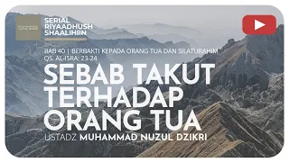 998. SEBAB TAKUT TERHADAP ORANG TUA | Riyaadush Shaallihin