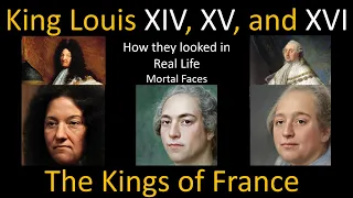 How KING LOUIS XIV, XV, and XVI looked in Real Life- With Animations- Mortal Faces