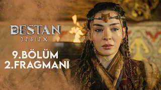 Destan 9. Bölüm 2. Fragmanı