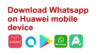 how to download whatsapp on Huawei mobile device using app gallery