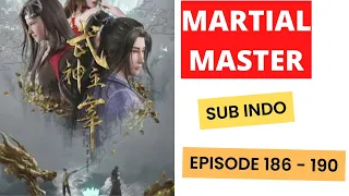 MARTIAL MASTER SUB INDO EPISODE 186 - 190