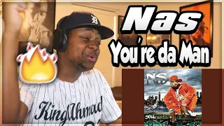 THIS IS WHY HE'S THE G.O.A.T!! Nas - You're da Man (REACTION)