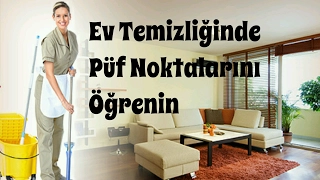 Ev Temizliği İçin Püf Noktaları