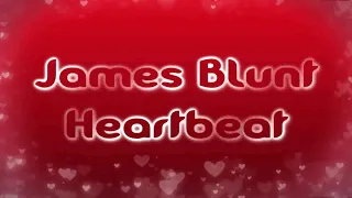 James Blunt - Heartbeat [Lyrics on screen]