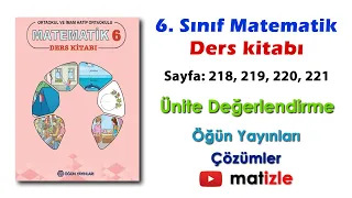 6. Sınıf matematik ders kitabı (öğün yayınları) 218, 219, 220, 221. sayfa alıştırma çözümleri