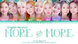 TWICE (트와이스) - MORE & MORE (English Version) | Legendado/Tradução (Color Coded Lyrics PT-BR/ENG)