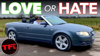 Has My (Manual!) Audi A4 Cabriolet Been A Dream Or A Complete Nightmare? Dude I Love Or Hate My Ride