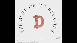 The Best Of “D” Records: Country Music From Houston, Texas Vol. 1 (2022)