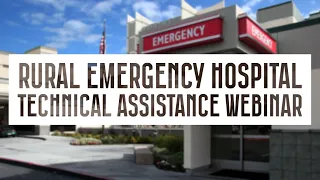 Technical Assistance for Rural Emergency Hospital Consideration