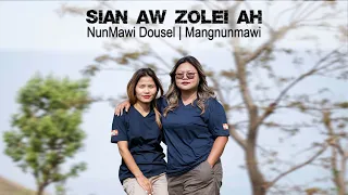 Sian Aw Zolei Ah - NunMawi Dousel & Mangnunmawi