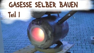 Gasesse selber bauen Teil 1 - Bauanleitung - Gas Forge DIY