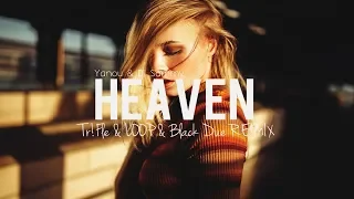 Yanou & DJ Sammy - Heaven (Tr!Fle & LOOP & Black Due Remix) 2022