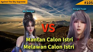 Episode 209 210 Against The Sky Supreme Sub Indo | Mantan Calon Istri Vs Calon Istri!!!