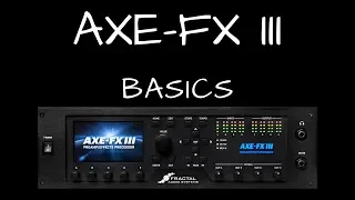 Axe Fx III Front Panel Basics